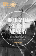 Dislocated Screen Memory: Narrating Trauma in Post-Yugoslav Cinema