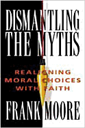 Dismantling the Myths: Realigning Moral Choices with Faith