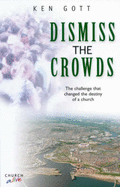 Dismiss the Crowds - Gott, Ken