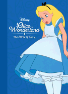Disney Alice in Wonderland the Story of Alice
