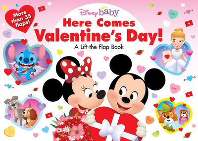 Disney Baby: Here Comes Valentine's Day!: A Lift-The-Flap Book - Disney Books