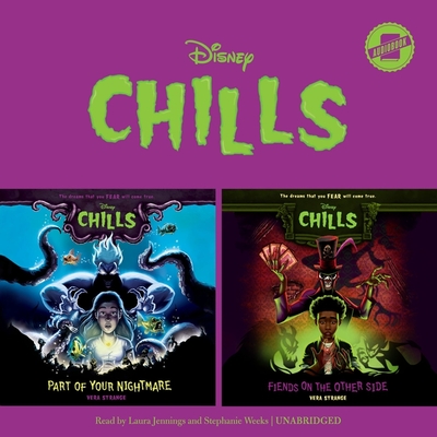 Disney Chills Collection: Part of Your Nightmare & Fiends on the Other Side - Strange, Vera, and Weeks, Stephanie (Read by), and Jennings, Laura (Read by)