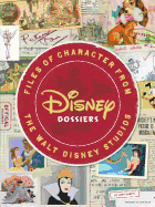 Disney Dossiers: Files of Character from the Walt Disney Studios - Kurtti, Jeff