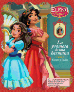 Disney Elena de Avalor: La Promesa de una Hermana