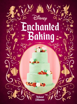 Disney Enchanted Baking - Villanova, Thibauld