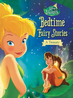 Disney Fairies: Bedtime Fairy Stories: A Treasury - Sisler, Celeste