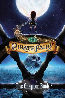 Disney Fairies: The Pirate Fairy: The Chapter Book - Deutsch, Stacia