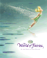 Disney Fairies the World of Fairies: At the Dawn of Pixie Hollow