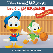 Disney Growing Up Stories: Louie Likes Basketball a Story about Sharing