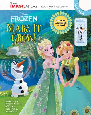 Disney Imagicademy: Frozen: Make It Grow!: The Magical Science of Plants - Stierle, Cynthia