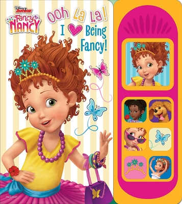 Disney Junior Fancy Nancy: Ooh La La! I Love Being Fancy! Sound Book - Broderick, Kathy, and The Disney Storybook Art Team (Illustrator), and Imaginism Studio (Illustrator)