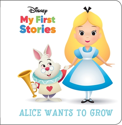Disney My First Stories: Alice Wants to Grow - 