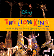 Disney Presents the Lion King: With Photographs from the Broadway Musical
