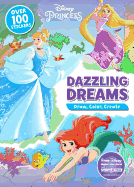Disney Princess Dazzling Dreams: Draw, Color, Create