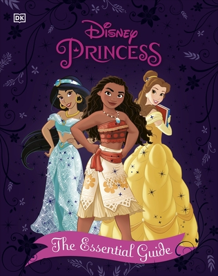 Disney Princess The Essential Guide New Edition - Saxon, Victoria