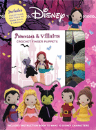 Disney Princesses & Villains: Crochet Finger Puppets