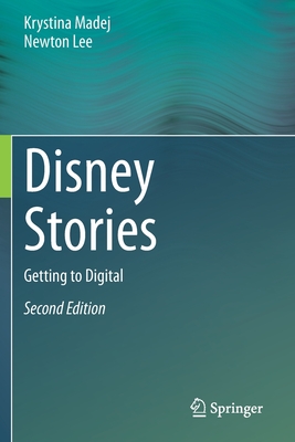 Disney Stories: Getting to Digital - Madej, Krystina, and Lee, Newton