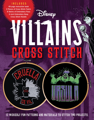 Disney Villains Cross Stitch: 12 Wickedly Fun Patterns - Becker&Mayer!