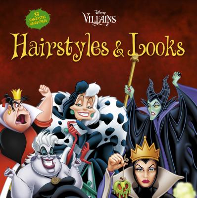 Disney Villains Hairstyles and Looks: Over Thirty Great Ideas for Hairstyles and Looks - Edda USA Editorial Team, and Harpa