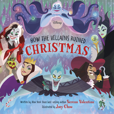 Disney Villains: How the Villains Ruined Christmas - Valentino, Serena