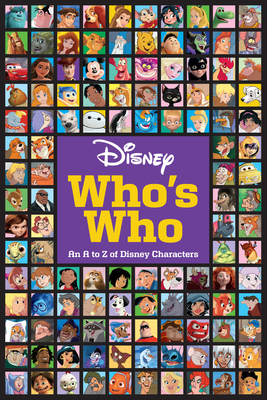 Disney Who's Who: An A to Z of Disney Characters - Disney Books