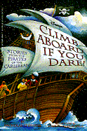 Disney's Climb Aboard If You Dare: Stories from the Pirates of the Caribbean - Stephens, Nicholas, and Moore, Patrick, Sir, and Applegate, Katherine A