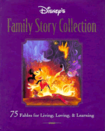 Disney's Family Storybook Collection: 75 Fables for Living, Loving, and Learning - Disney Books, and Kahn, Sheryl
