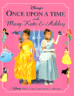 Disney's Once Upon a Time with Mary-Kate & Ashley - Disney Press, and McKeon, Richard, and Olsen, Mary-Kate
