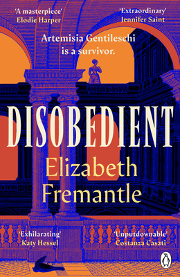 Disobedient: The gripping feminist retelling of a seventeenth century heroine forging her own destiny - Fremantle, Elizabeth