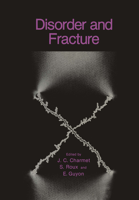 Disorder and Fracture - Charmet, J C (Editor), and Guyon, E (Editor), and Roux, Stephane (Editor)