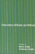 Disorders of Brain and Mind: Volume 1 - Ron, Maria A (Editor), and David, Anthony S (Editor)