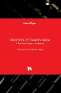 Disorders of Consciousness: A Review of Important Issues