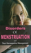 Disorders of Menstruation: & Their Homeopathic Management