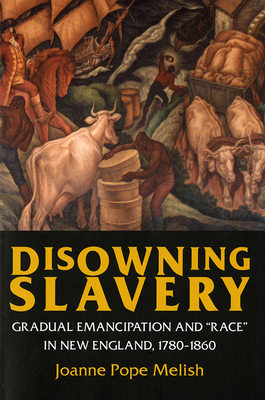 Disowning Slavery - Melish, Joanne Pope