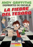 Disparates de Escuela #1: La Fiebre del Tesoro: (Spanish Language Edition of Schooling Around #1: Treasure Fever!)