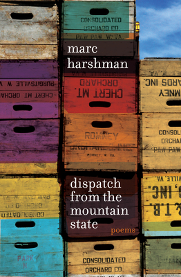 Dispatch from the Mountain State: Poems - Harshman, Marc