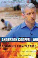 Dispatches from the Edge: A Memoir of War, Disasters, and Survival: A Memoir of Wars, Disaster, and Survival