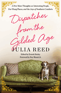 Dispatches from the Gilded Age: A Few More Thoughts on Interesting People, Far-Flung Places, and the Joys of Southern Comforts