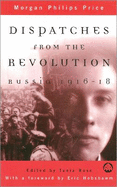 Dispatches From the Revolution: Russia 1916-18