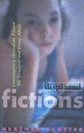 Displaced Fictions: Contemporary Australian Books for Teenagers and Young Adults - Scutter, Heather