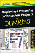 Displaying & Presenting Science Fair Projects for Dummies (for Dummies)