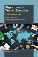 Dispositions in Teacher Education: A Global Perspective