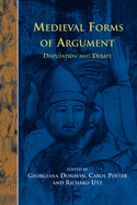 Disputatio 5 Medieval Forms of Argument: Disputation and Debate