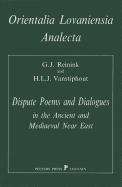 Dispute Poems and Dialogues in the Ancient and Mediaeval Near East: Forms and Types of Literary Debates in Semitic and Related Literatures