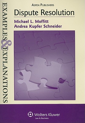 Dispute Resolution - Moffitt, Michael L, and Schneider, Andrea Kupfer