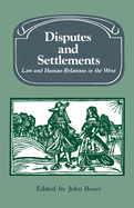 Disputes and Settlements: Law and Human Relations in the West