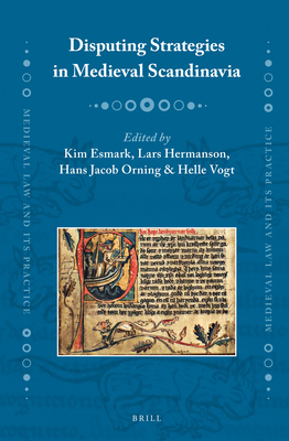 Disputing Strategies in Medieval Scandinavia - Esmark, Kim, and Hermanson, Lars, and Orning, Hans Jacob