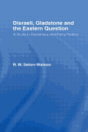 Disraeli, Gladstone & the Eastern Question
