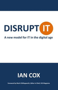 Disrupt IT: A New Model for IT in the Digital Age