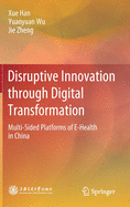 Disruptive Innovation Through Digital Transformation: Multi-Sided Platforms of E-Health in China